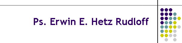 Ps. Erwin E. Hetz Rudloff