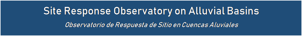 Cuadro de texto: Site Response Observatory on Alluvial Basins
Observatorio de Respuesta de Sitio en Cuencas Aluviales
